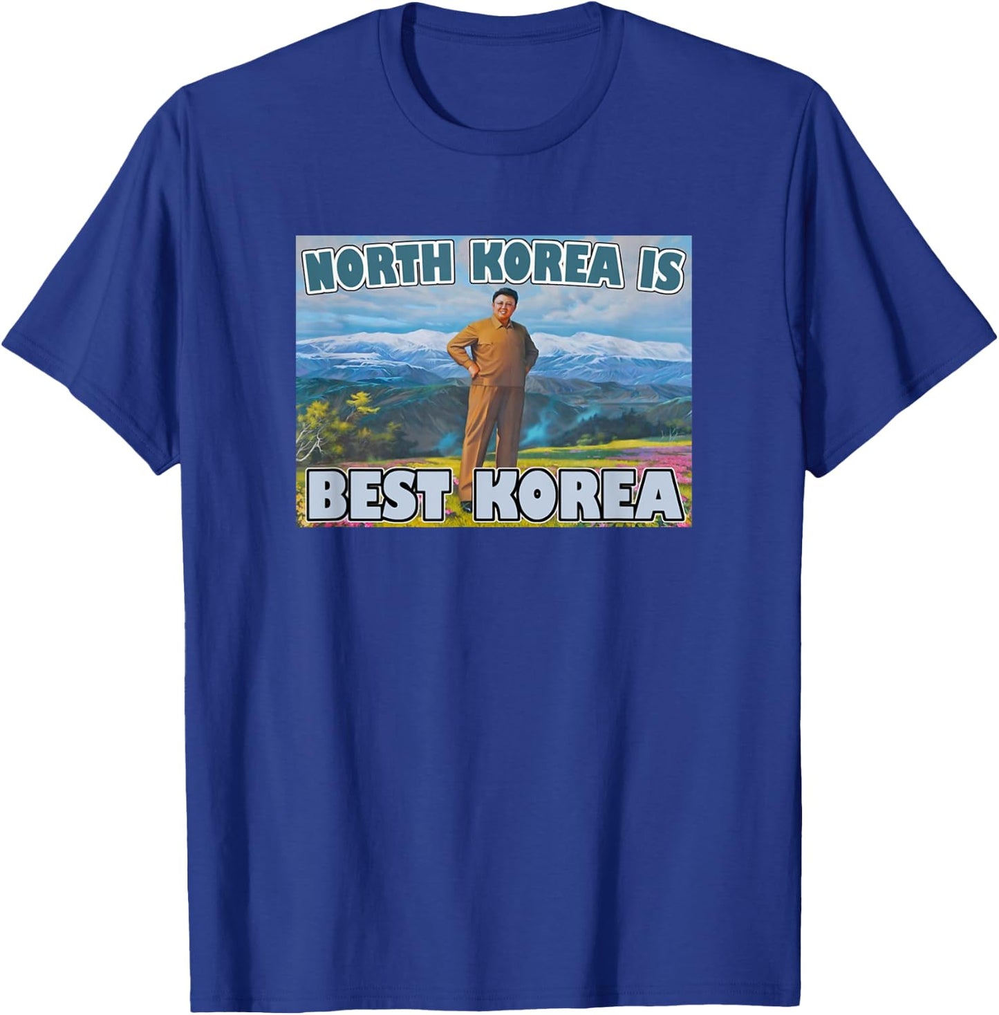 North Korea is Best Korea T-Shirt - T-Shirt | Royal