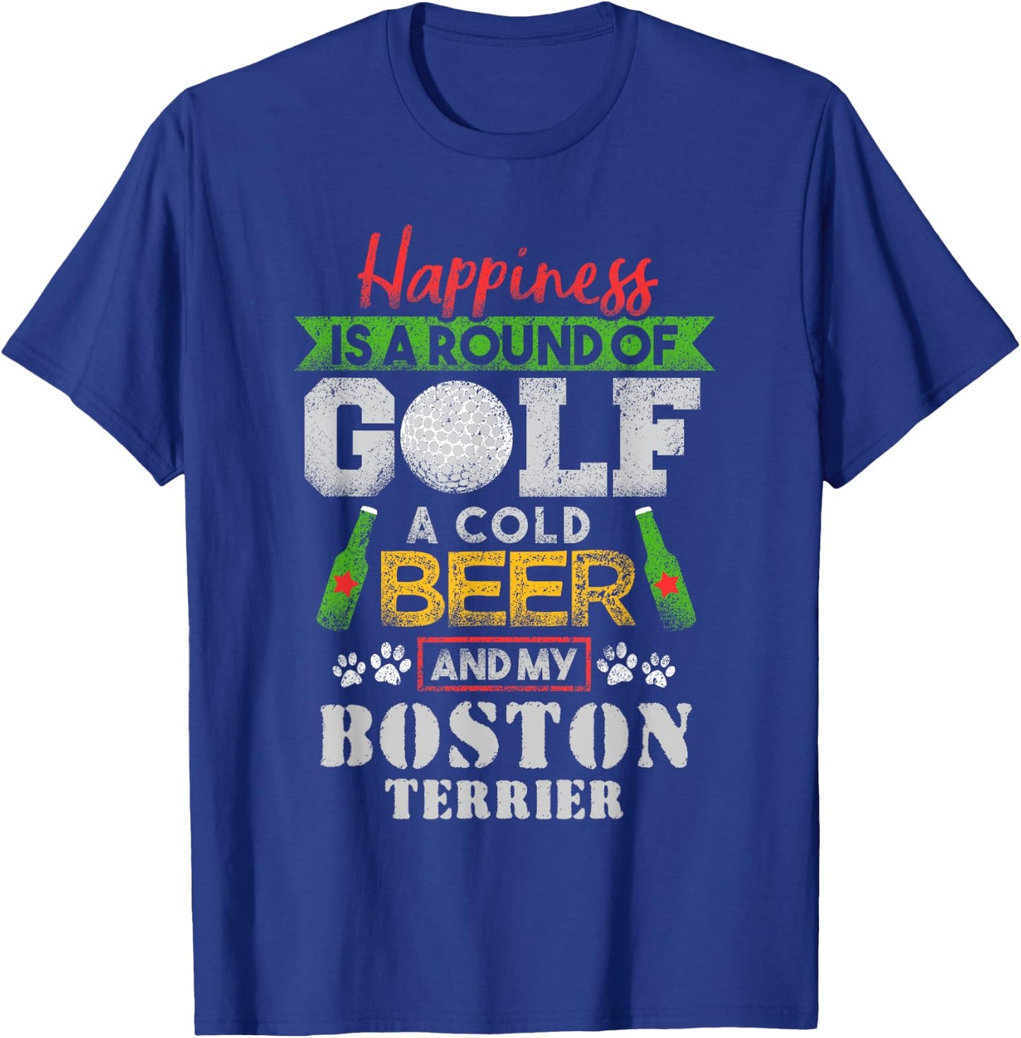Happiness is Round of Golf Cold Beer Boston Terrier T-Shirt - T-Shirt | Royal