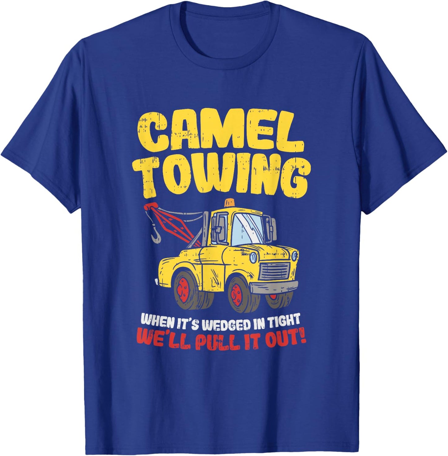 Camel Towing Funny Crude Tow Truck Recovery Workers Gift T-Shirt - T-Shirt | Royal