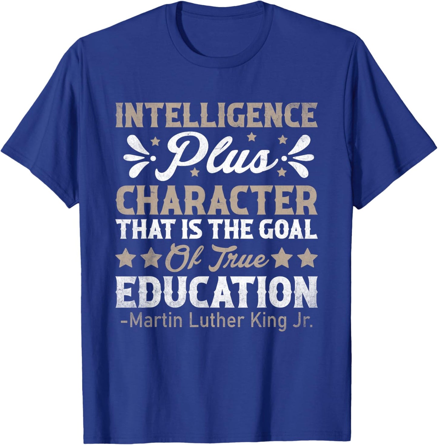 Intelligence Plus Character MLK Day Black History Month BLM T-Shirt - T-Shirt | Royal
