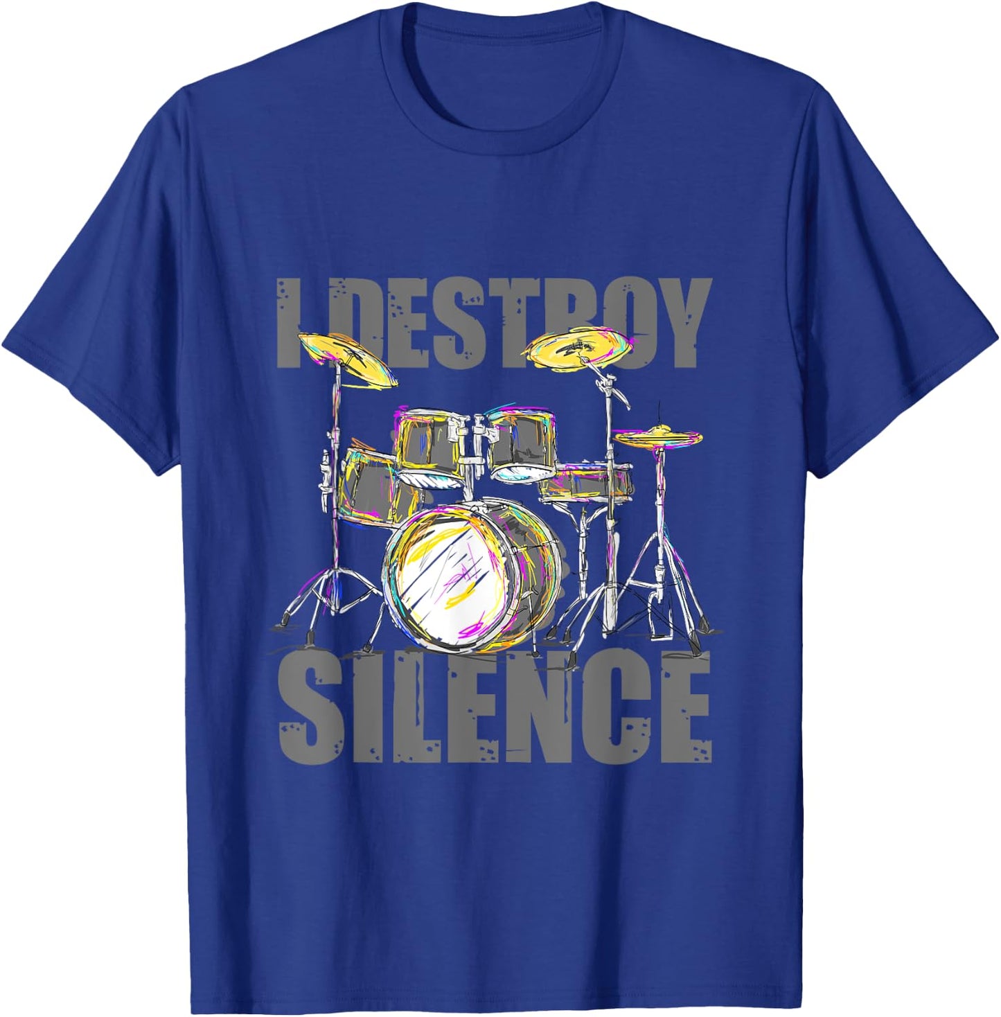 I Destroy Silence Drums T-Shirt - T-Shirt | Royal