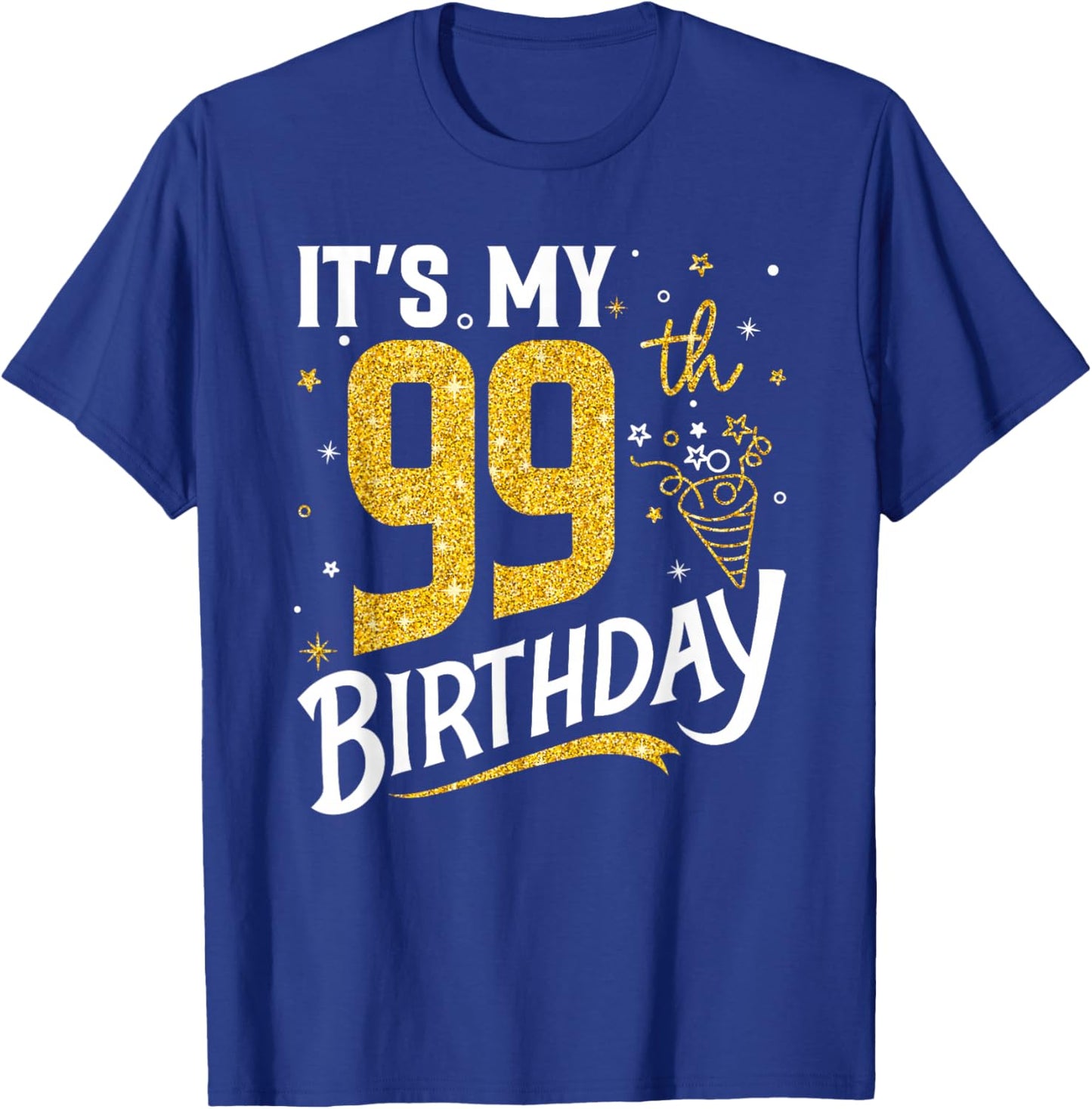 It's My 99th Birthday 99 Years Old Gifts Women T-Shirt - T-Shirt | Royal
