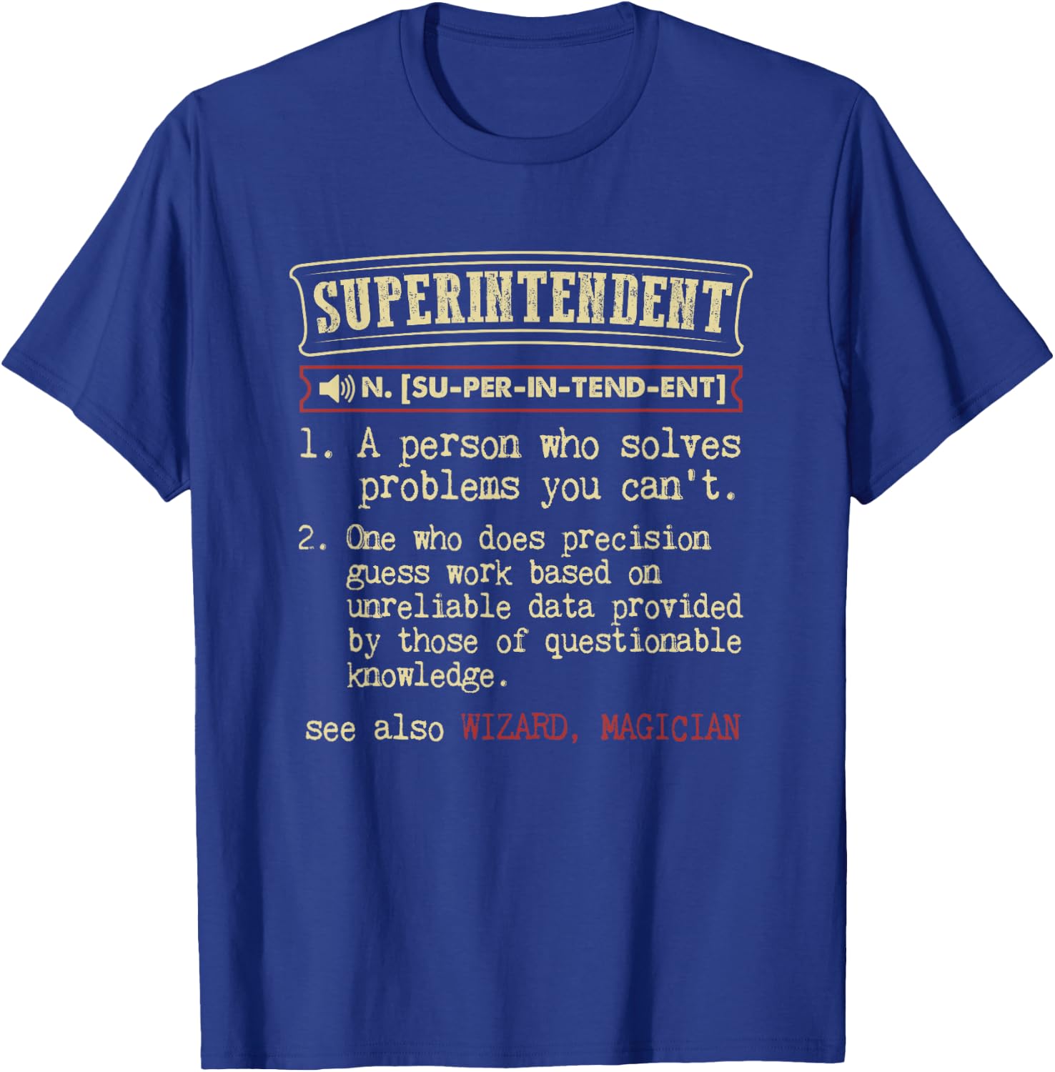 Superintendent Funny Dictionary Definition T-Shirt - T-Shirt | Royal