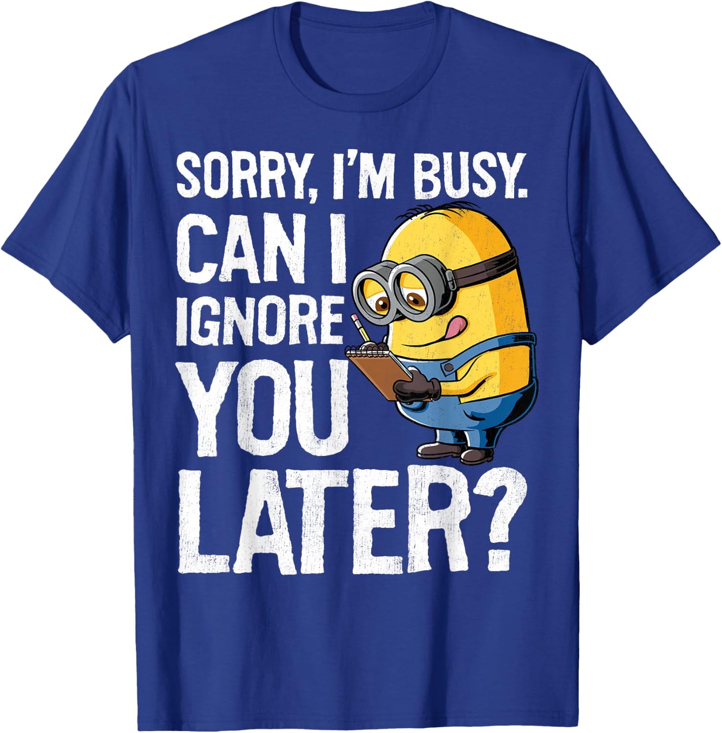 Despicable Me Minions Can I Ignore You Later Graphic T-Shirt - T-Shirt | Royal