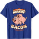 Makin' Bacon , Pig, Funny Meatatarian, Zany Brainy T-Shirt - T-Shirt | Royal