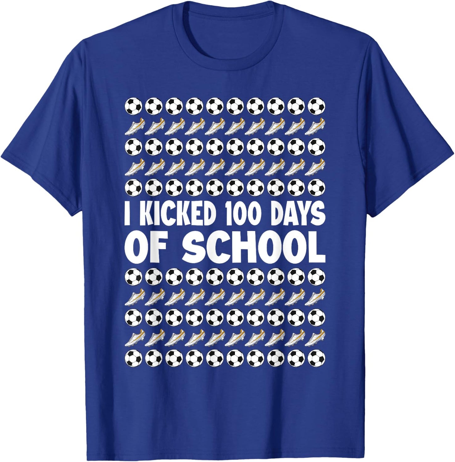 I Kicked 100 Days Of School Soccer Player Sports 100th Day T-Shirt - T-Shirt | Royal