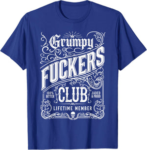 Grumpy Fuckers Club Lifetime Member Sarcastic Funny T-Shirt - T-Shirt | Royal