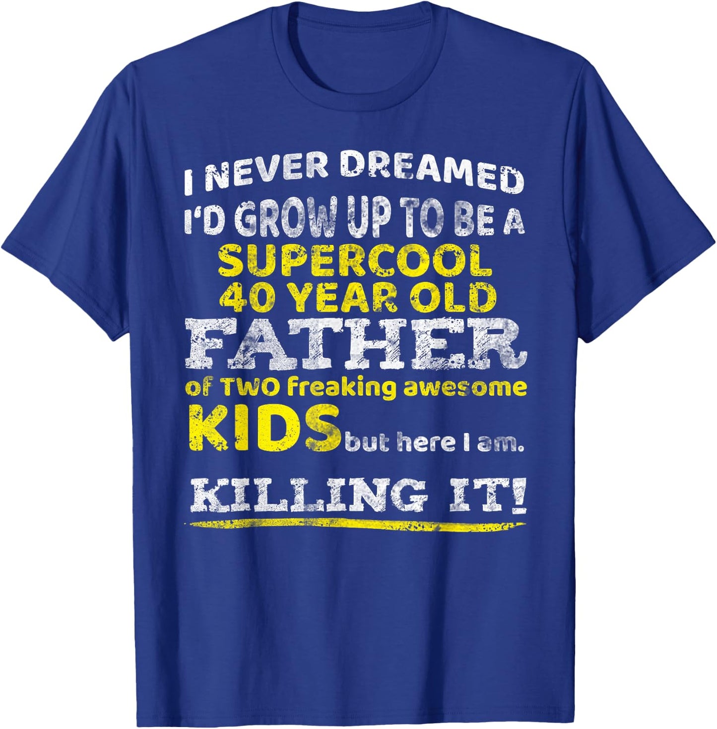 Funny 40th Birthday Gift Father Dad from Kids Forty Year T-Shirt - T-Shirt | Royal