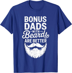 Bonus Dads With Beards Are Better Shirt Bearded Fathers Day T-Shirt - T-Shirt | Royal