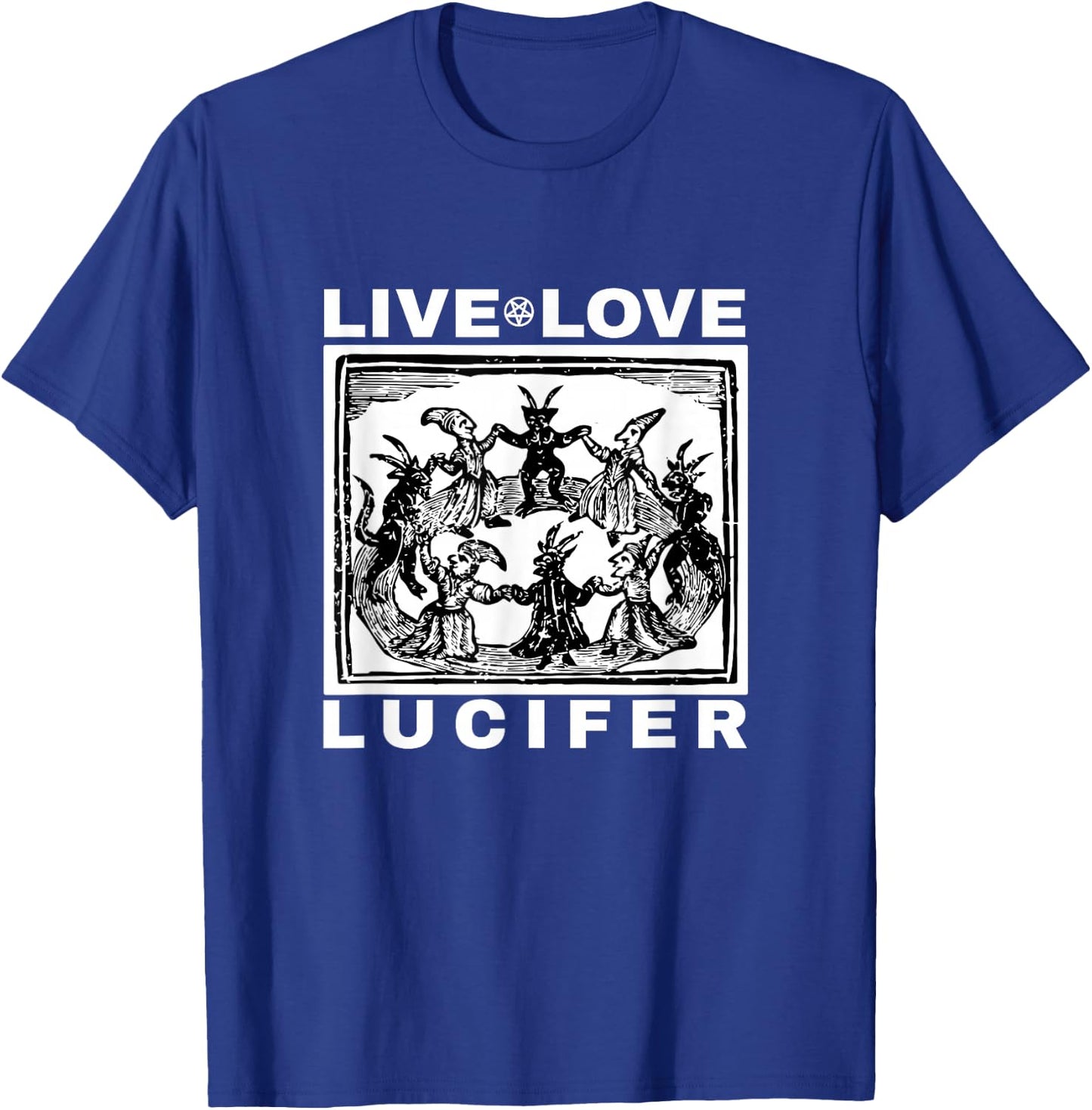 Hail Satan Live Love Lucifer with Dancing Demons Original T-Shirt - T-Shirt | Royal