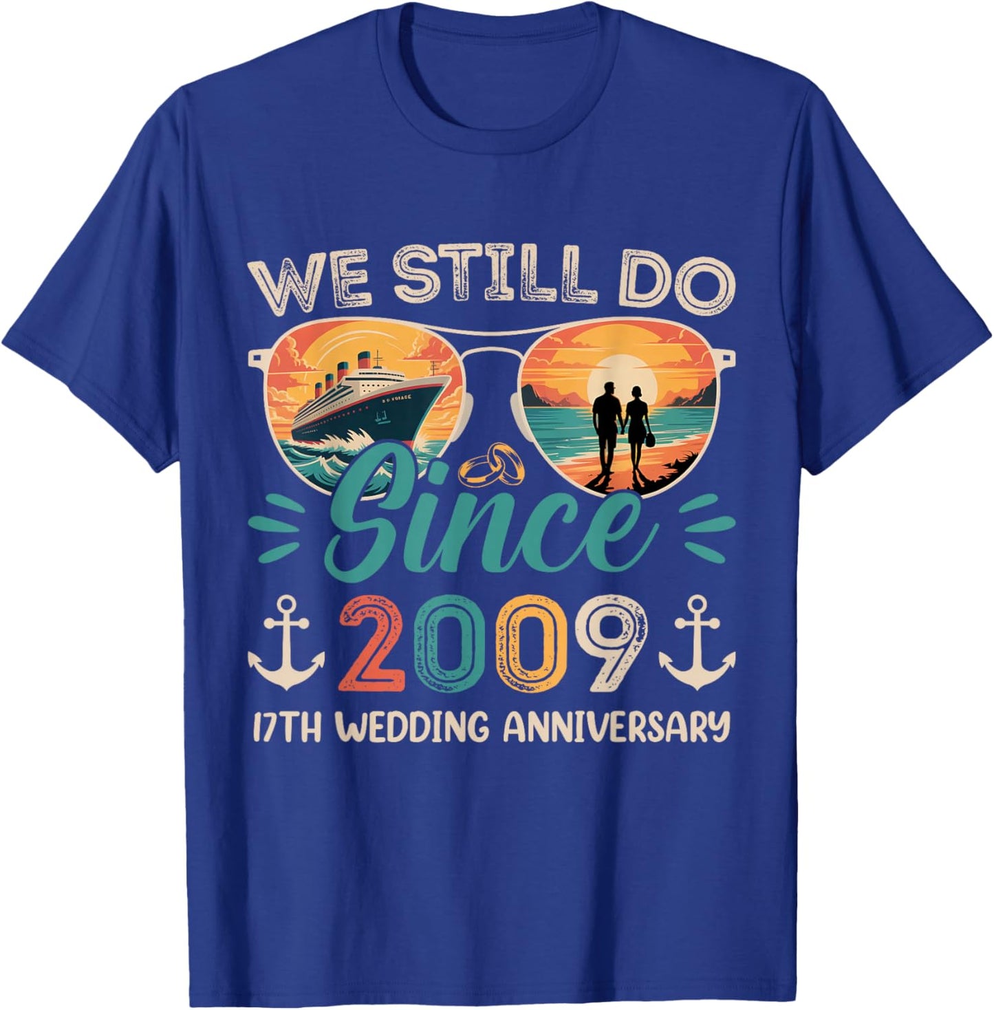 We Still Do 17th Wedding Anniversary 17 Years Married Cruise T-Shirt - T-Shirt | Royal