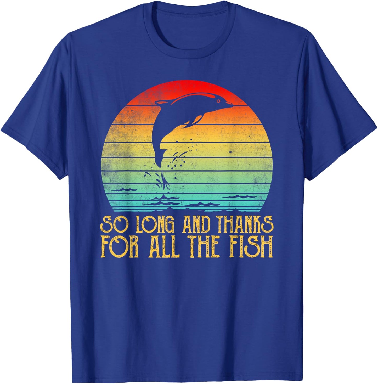 So Long and Thanks for All The Fish Vintage T-Shirt - T-Shirt | Royal