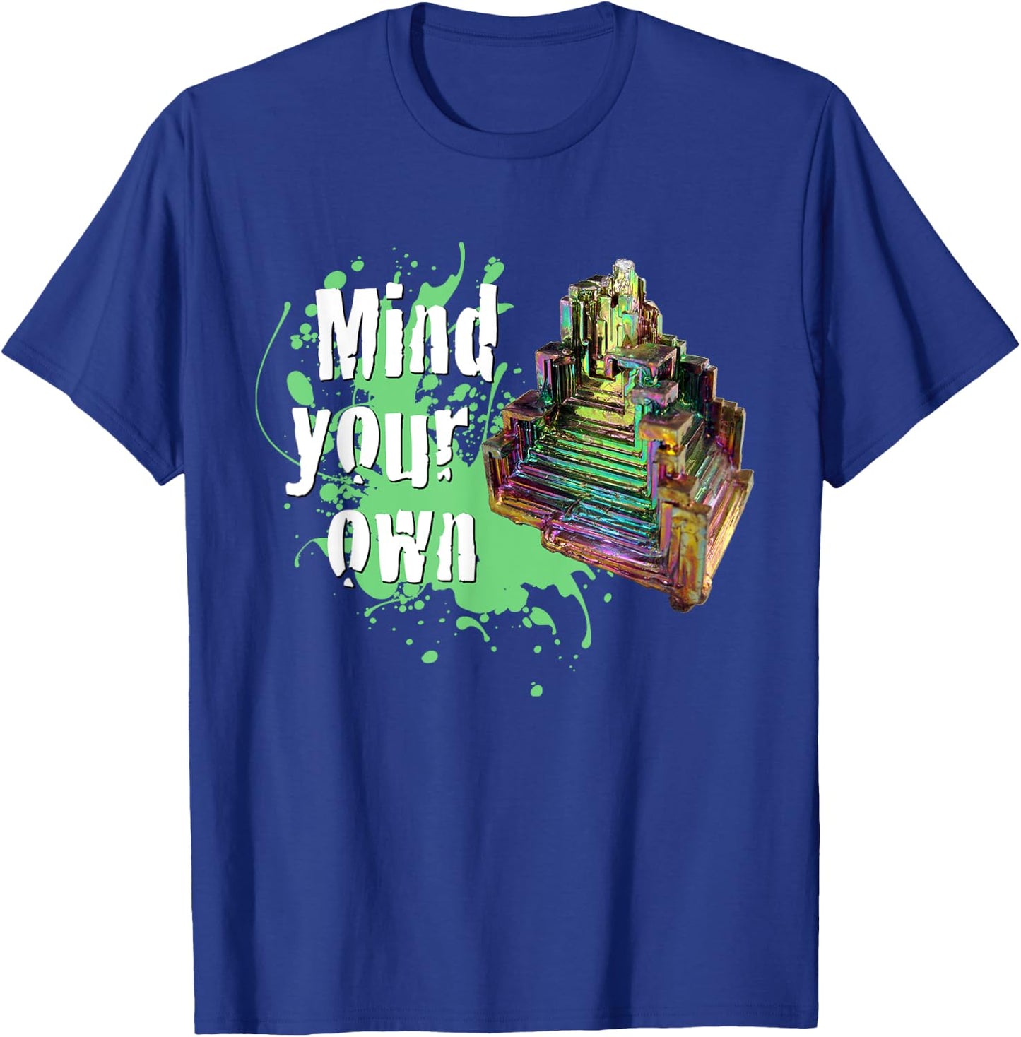 Mind Your Own Bismuth - Bi Crystal Gems Atomic No. 83 T-Shirt - T-Shirt | Royal