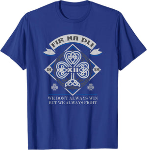 Fir Na Dli We Don't Always Win But We Always Fight T-Shirt - T-Shirt | Royal