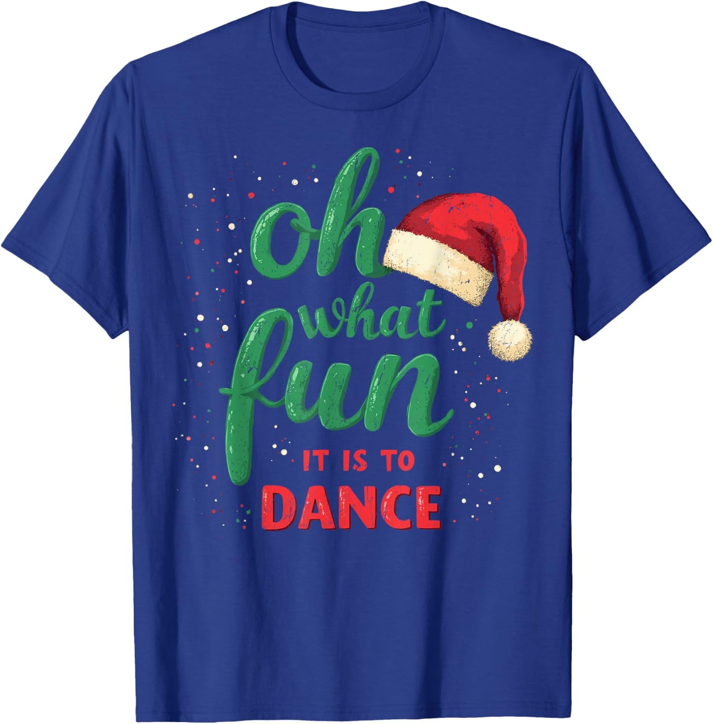 Oh What Fun It Is To Dance Ballet Christmas Dance Holiday T-Shirt - T-Shirt | Royal