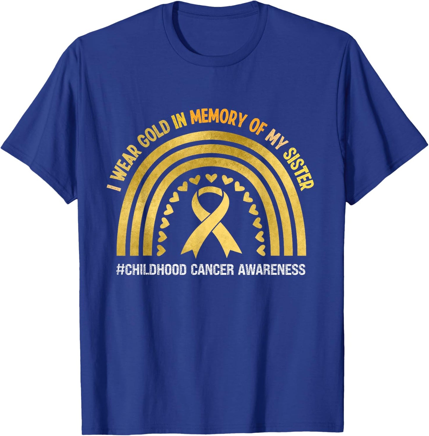 I Wear Gold In Memory Of My Sister T-Shirt - T-Shirt | Royal