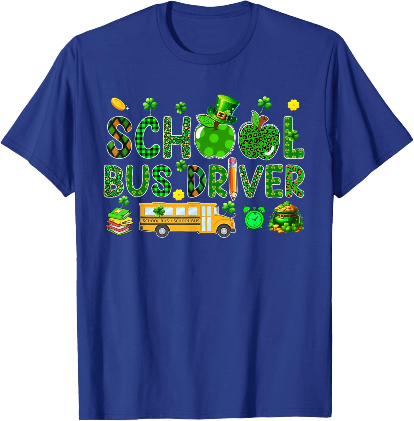 School Bus Driver Tools St. Patrick's Day Shamrocks Lover T-Shirt - T-Shirt | Royal