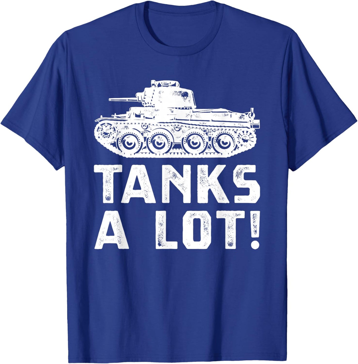 Fun Tank Military Vehicle Tanks A Lot Pun T-Shirt - T-Shirt | Royal