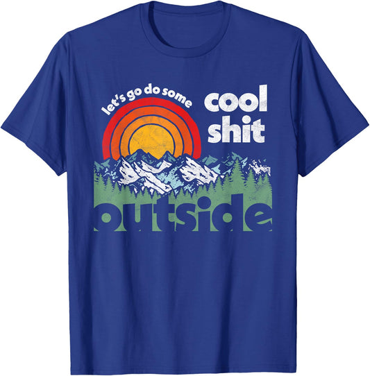 Let's Do Cool Shit Outside Retro Funny Nature T-Shirt - T-Shirt | Royal