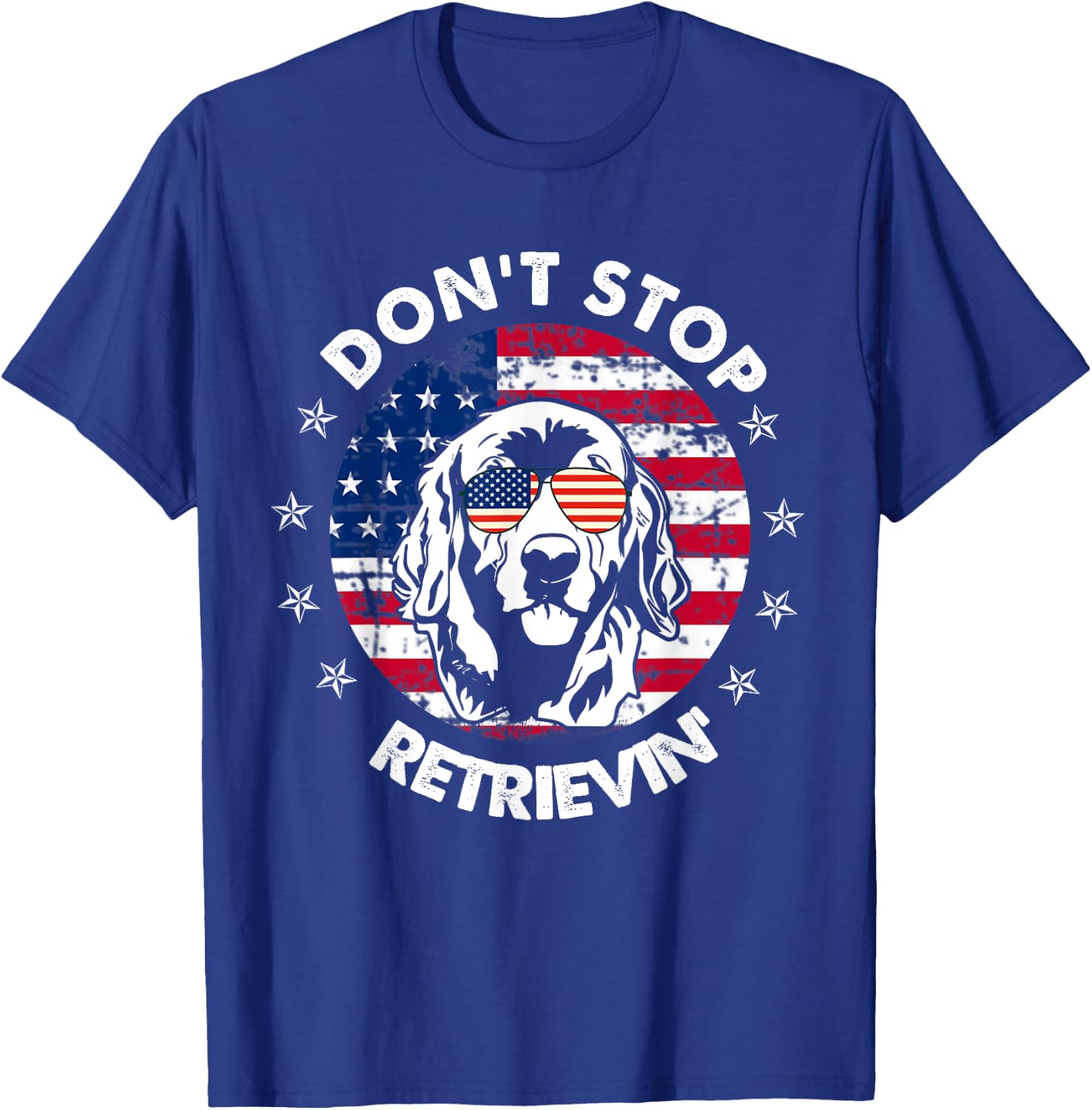Don't Stop Retrieving Golden Retriever 4th Of July T-Shirt - T-Shirt | Royal
