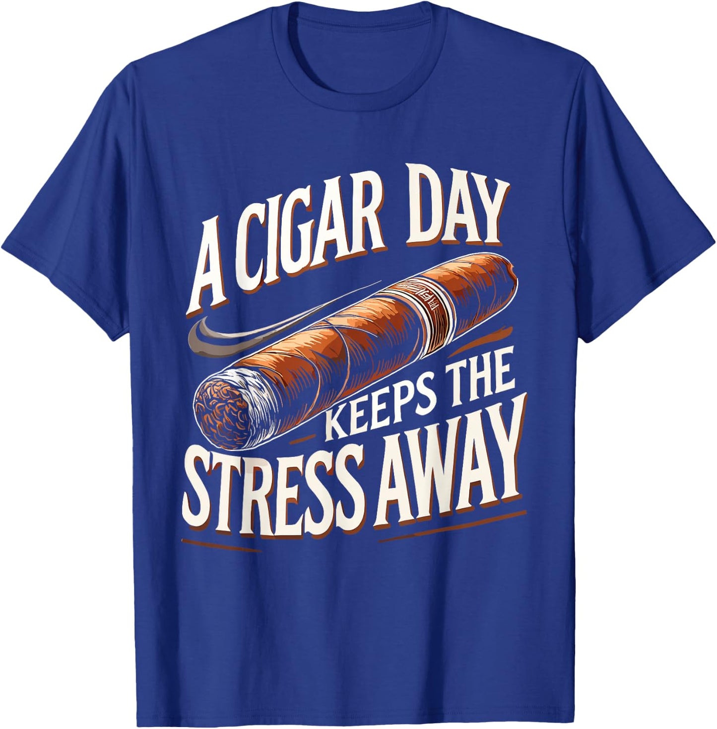 Cigars Smoking Cigar Smoke A Cigar A Day T-Shirt - T-Shirt | Royal