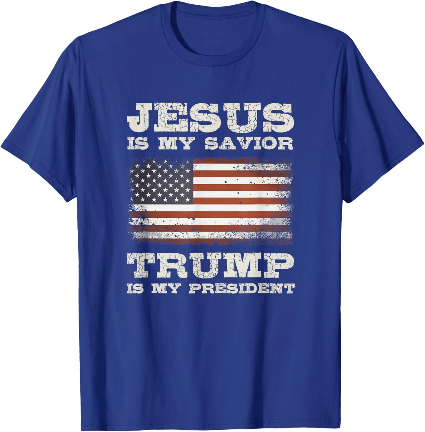 Jesus is My Savior, Trump is My President T-Shirt - T-Shirt | Royal