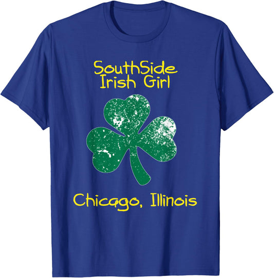 Southside Irish Girl Chicago, Illinois St. Patrick's Day T-Shirt - T-Shirt | Royal