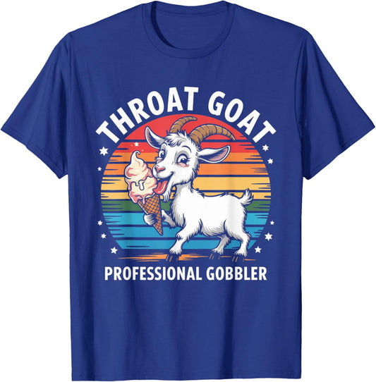 Throat Goat Professional Gobbler Retro Inappropriate Funny T-Shirt - T-Shirt | Royal
