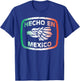 Hecho En Mexico Made in Mexico Mexican American Pride Shirt T-Shirt - T-Shirt | Royal