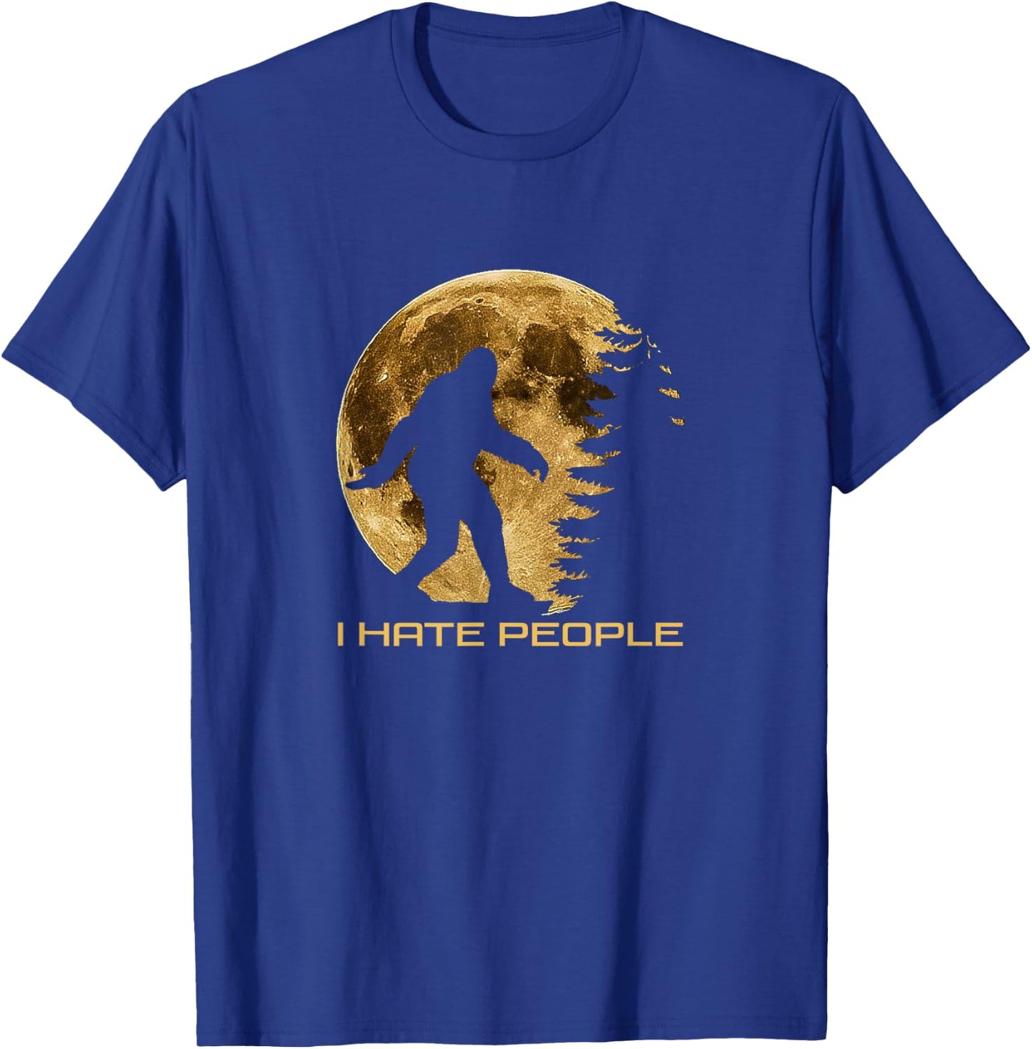 I Hate People Bigfoot T-Shirt - T-Shirt | Royal