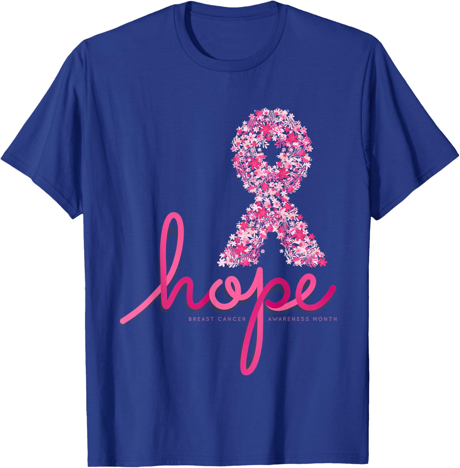 Hope Breast Cancer Awareness Shirt Pink Flowers Ribbon T-Shirt - T-Shirt | Royal