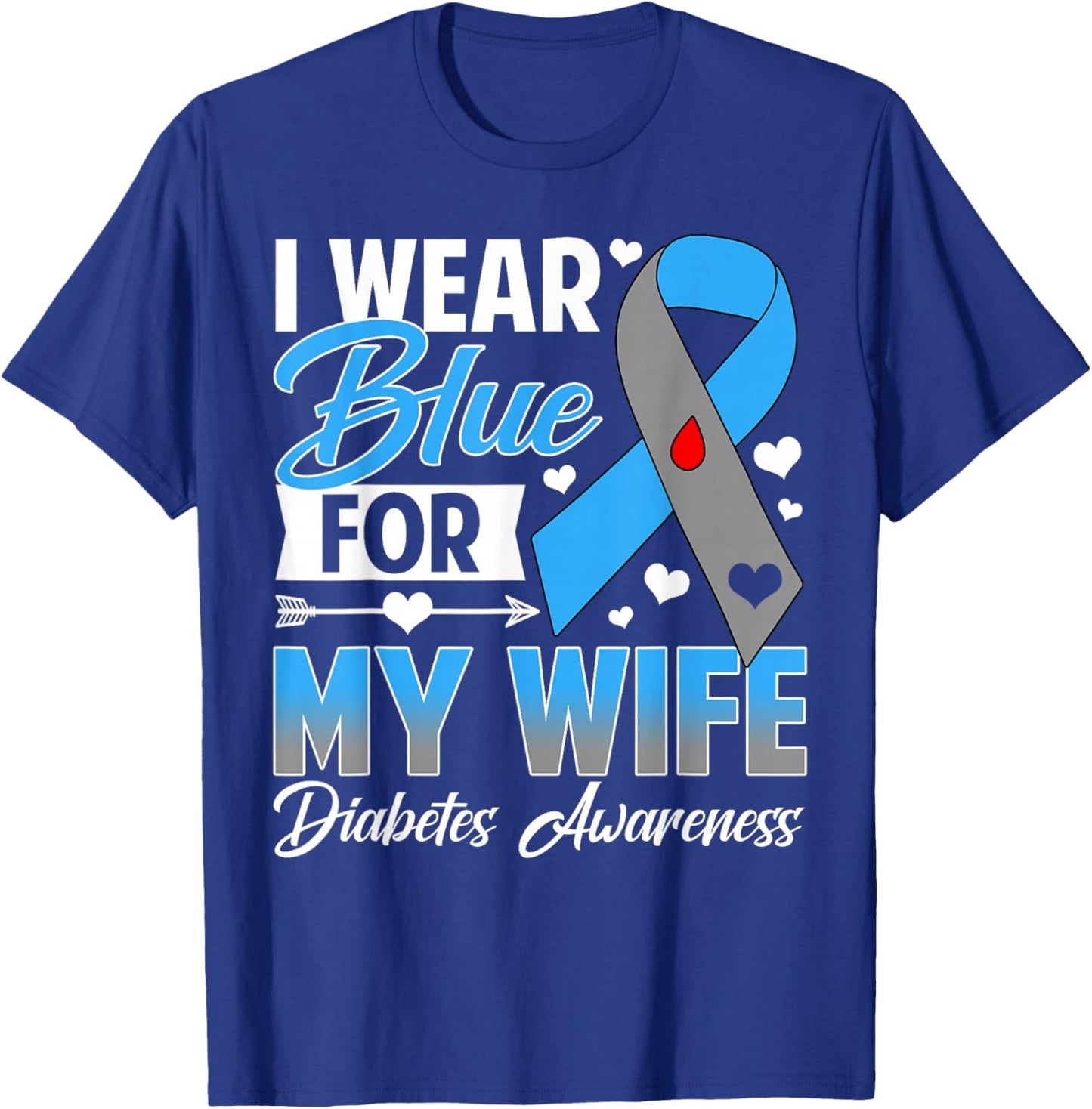 I Wear Blue for My Wife T1 D Diabetes Awareness Month T-Shirt - T-Shirt | Royal
