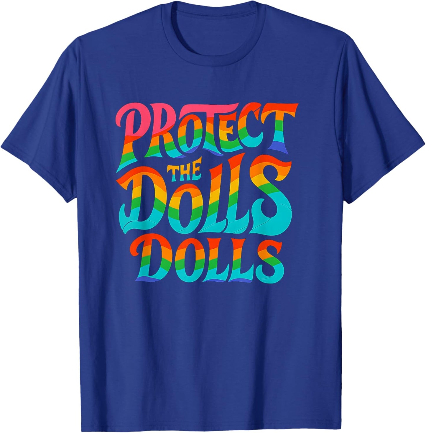 Protect The Dolls LGBTQ Pride Trans Right Equality T-Shirt - T-Shirt | Royal