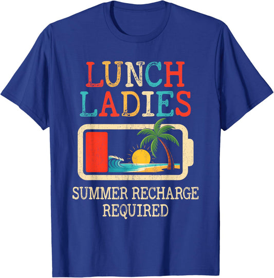Lunch Ladies Summer Recharge Required End Of School Year T-Shirt - T-Shirt | Royal