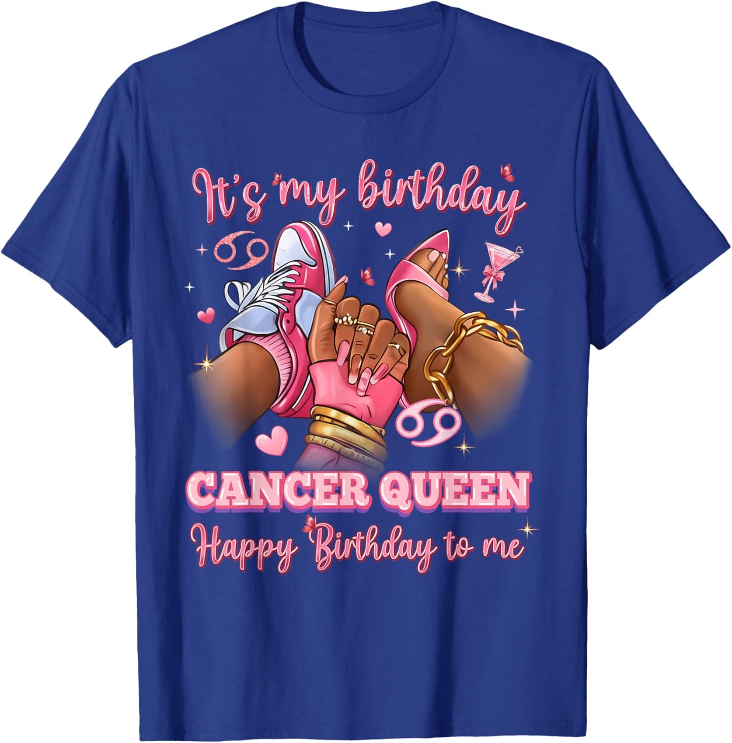 Its My Birthday Cancer Queen Women High Heels Sneakers Nails T-Shirt - T-Shirt | Royal