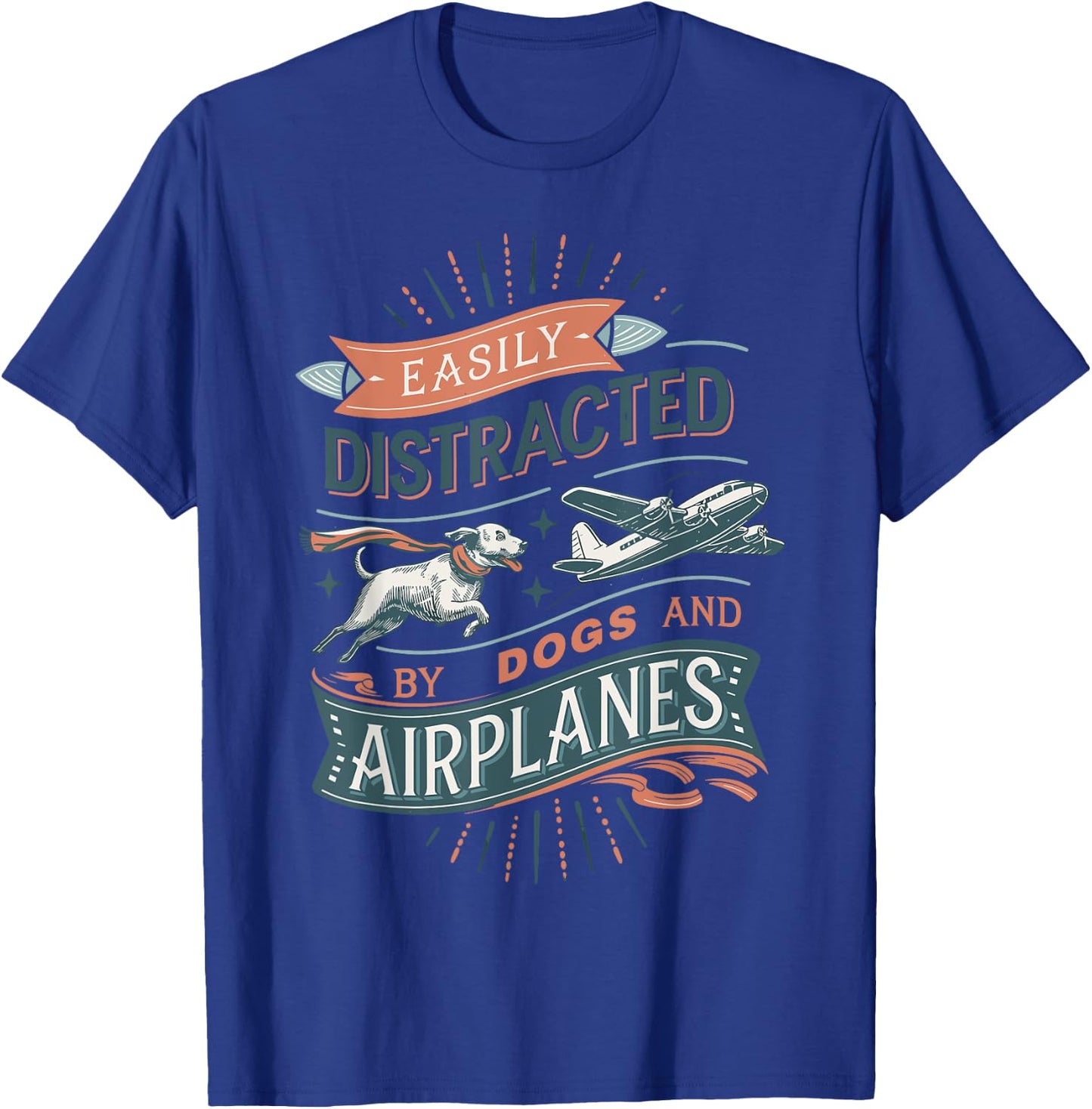 Easily Distracted by Dogs and Airplanes T-Shirt - T-Shirt | Royal