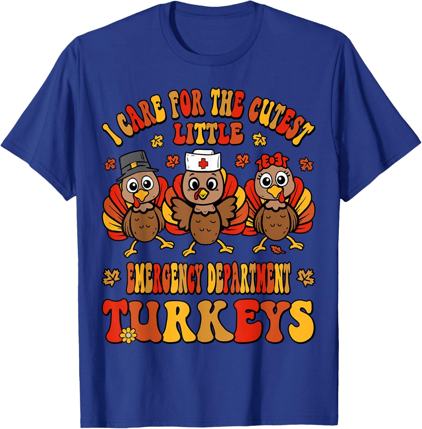 Emergency Department Thanksgiving Cute Turkeys ER Nurse Fall T-Shirt - T-Shirt | Royal