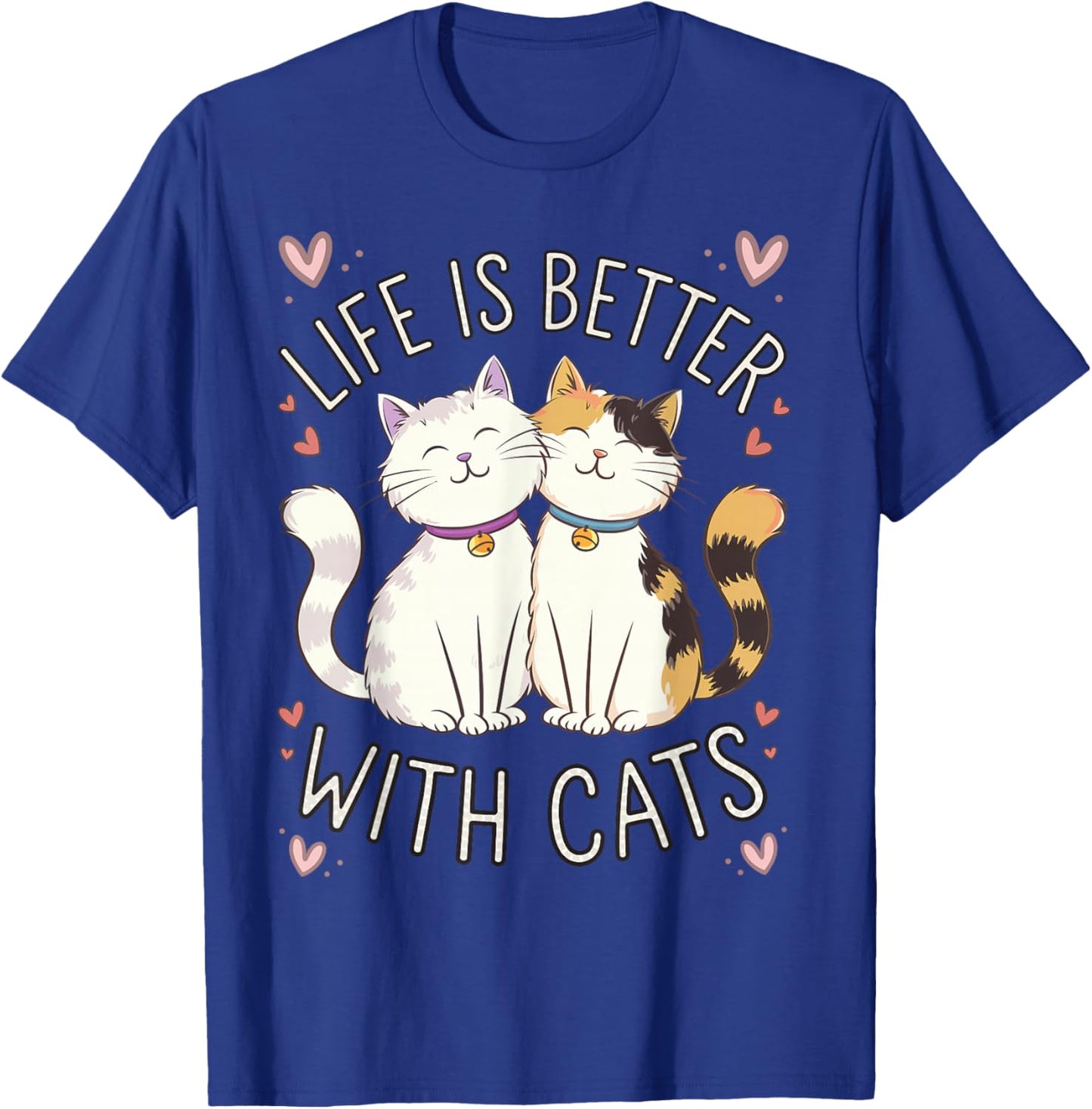 Life Is Better With Cats Cute Cat Lover T-Shirt - T-Shirt | Royal