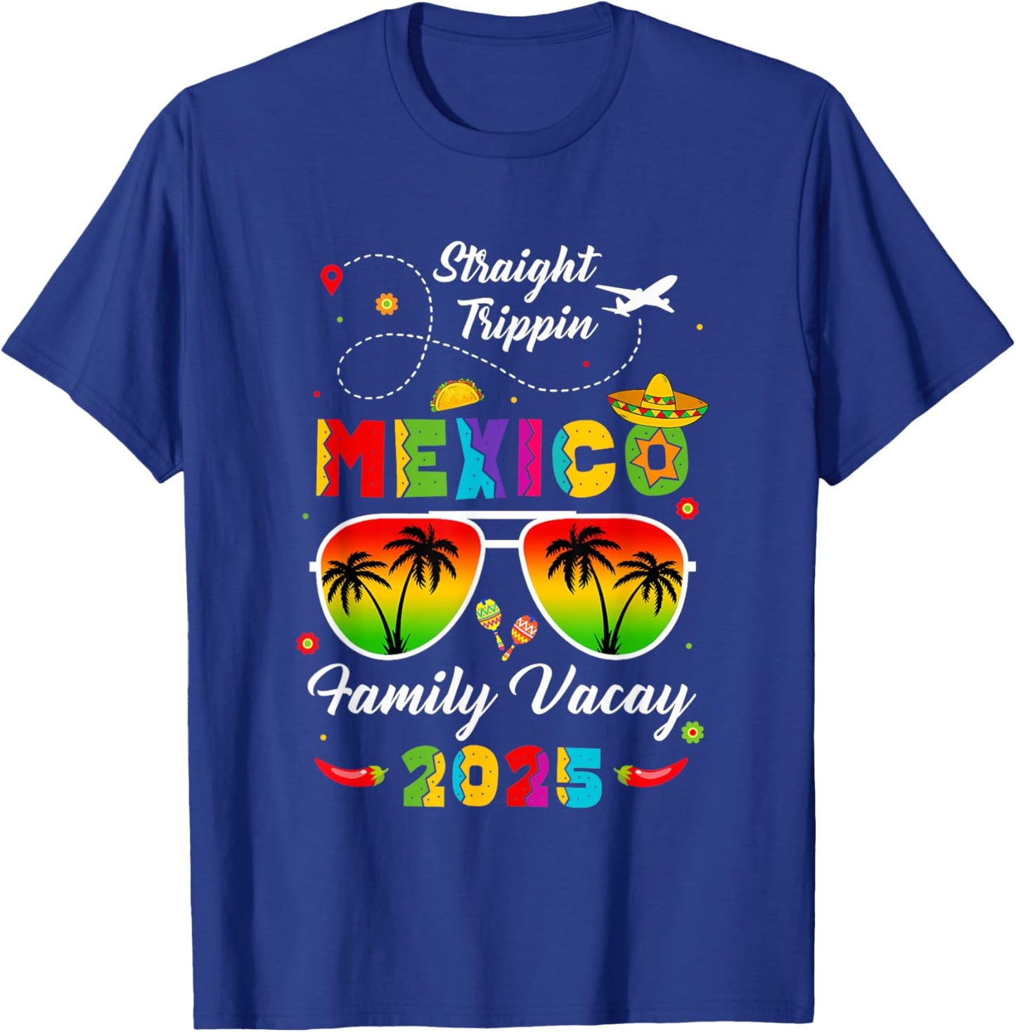 Mexico Family Vacay Vacation Cancun 2025 Straight Trippin T-Shirt - T-Shirt | Royal