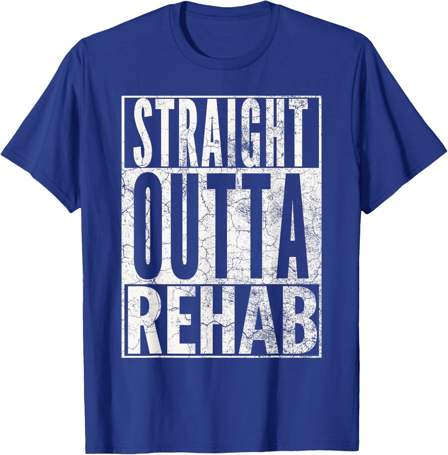 Straight Outta Rehab Funny Sober Addiction Recovery T-Shirt - T-Shirt | Royal