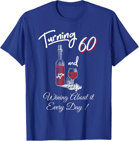 60th Birthday Gift Funny Shirt Turning 60 Wine Shirt Women T-Shirt - T-Shirt | Royal