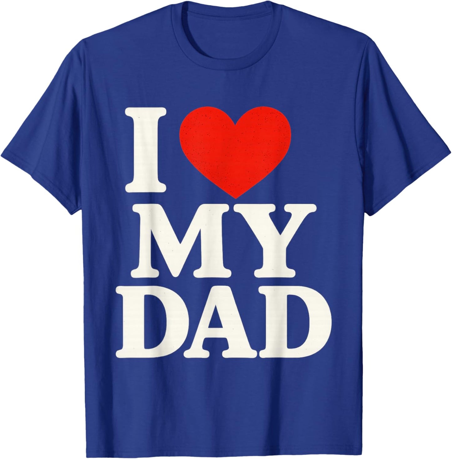 I Love My Dad Heart Family Grandpa T-Shirt - T-Shirt | Royal