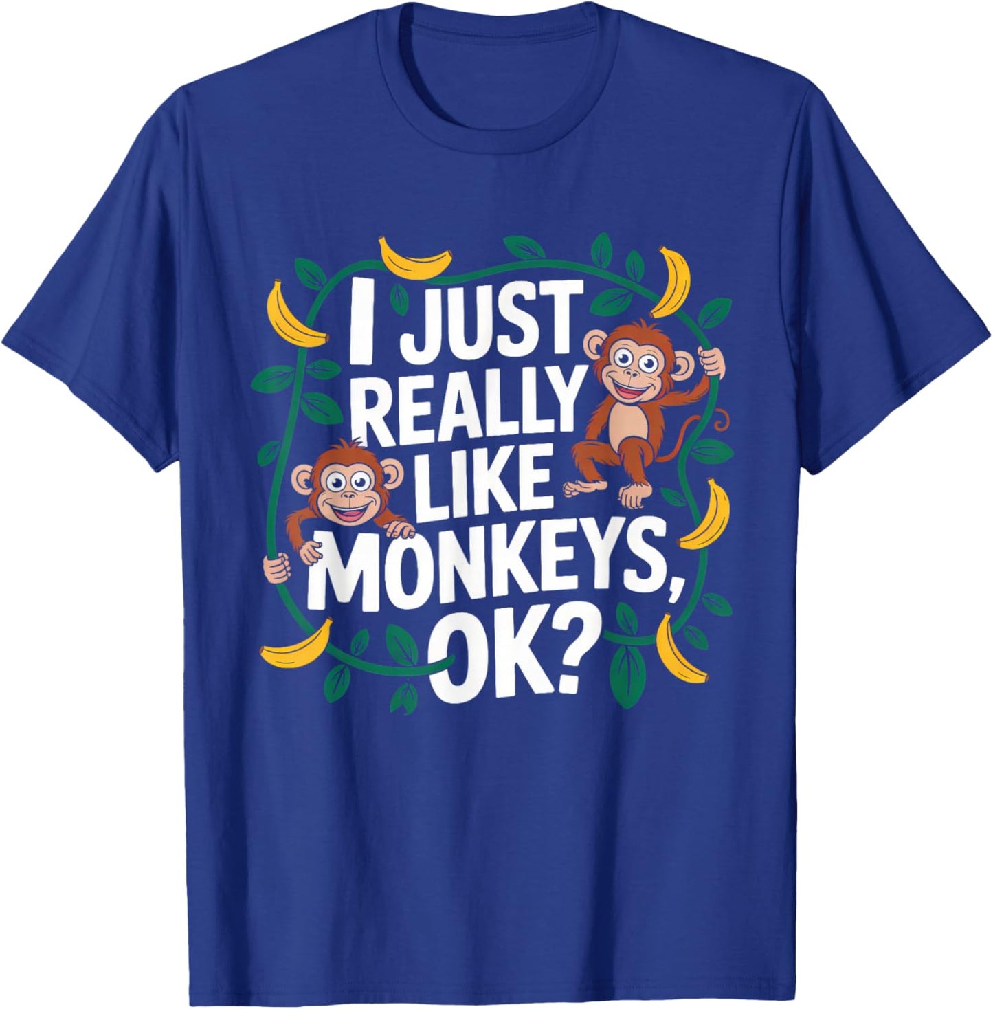 I Just Really Like Monkeys OK? Funny Monkey Lover Boys Girls T-Shirt - T-Shirt | Royal