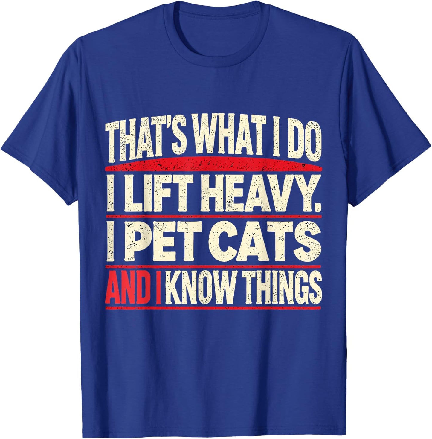That's What I Do I Lift Heavy Pet Cats Lover -Adults Funny Gym Workout Weightlifting Cat Animal Powerlifting Black Short Sleeve Small T-Shirt - T-Shirt | Royal
