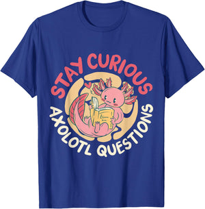 Stay Curious Axolotl Questions T-Shirt - T-Shirt | Royal