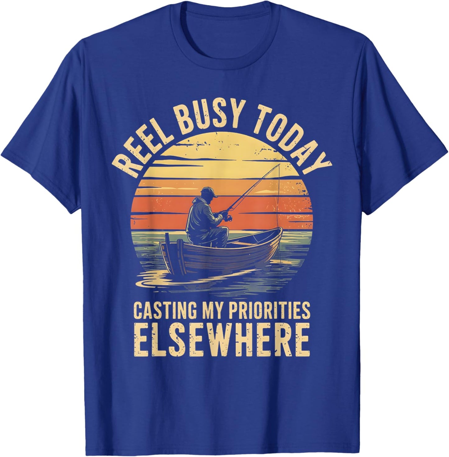 REEL BUSY TODAY Casting my priorities Elsewhere Vintage T-Shirt - T-Shirt | Royal