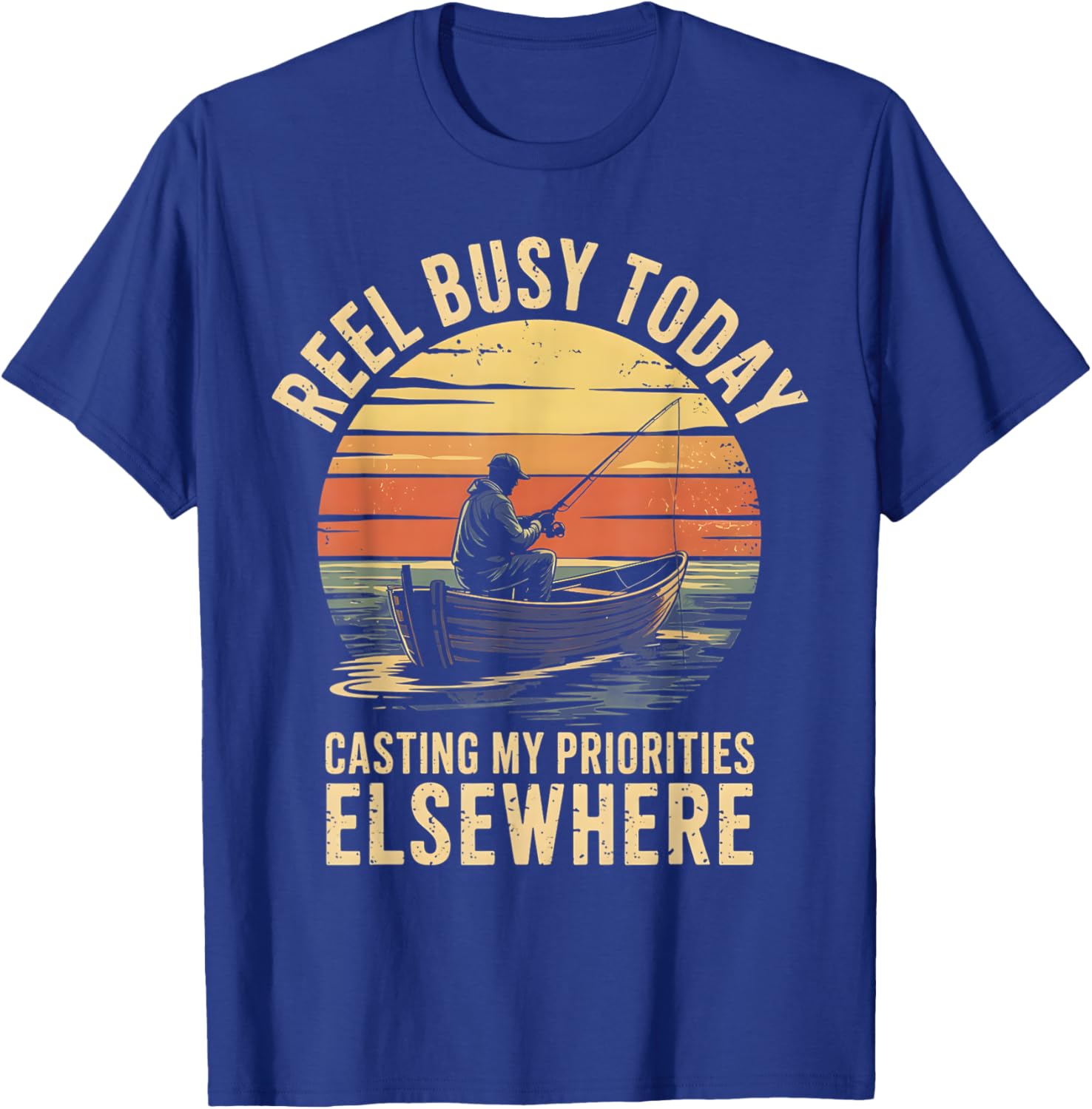 REEL BUSY TODAY Casting my priorities Elsewhere Vintage T-Shirt - T-Shirt | Royal