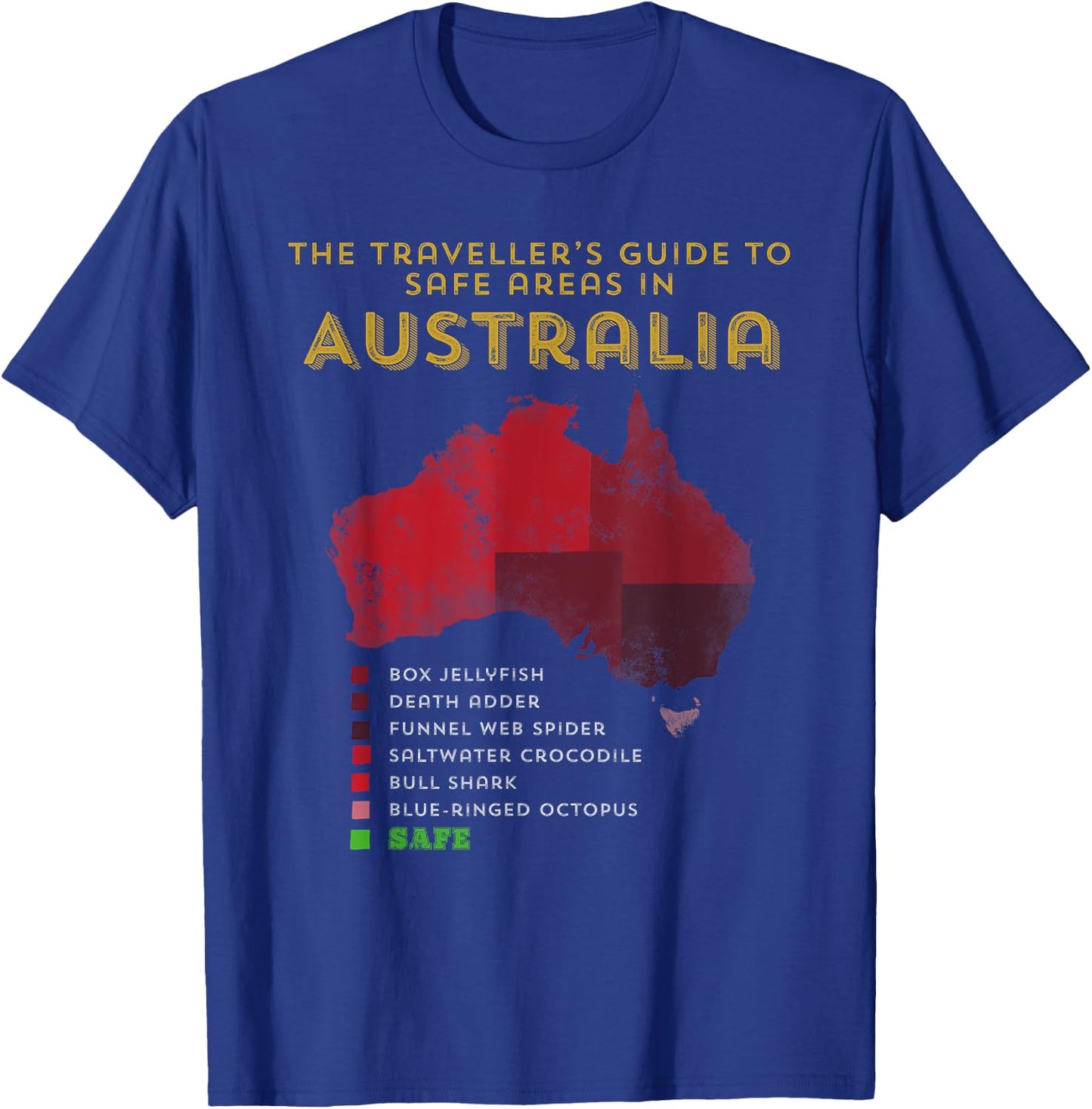 Travellers Guide to safe areas in Australia T-Shirt - T-Shirt | Royal