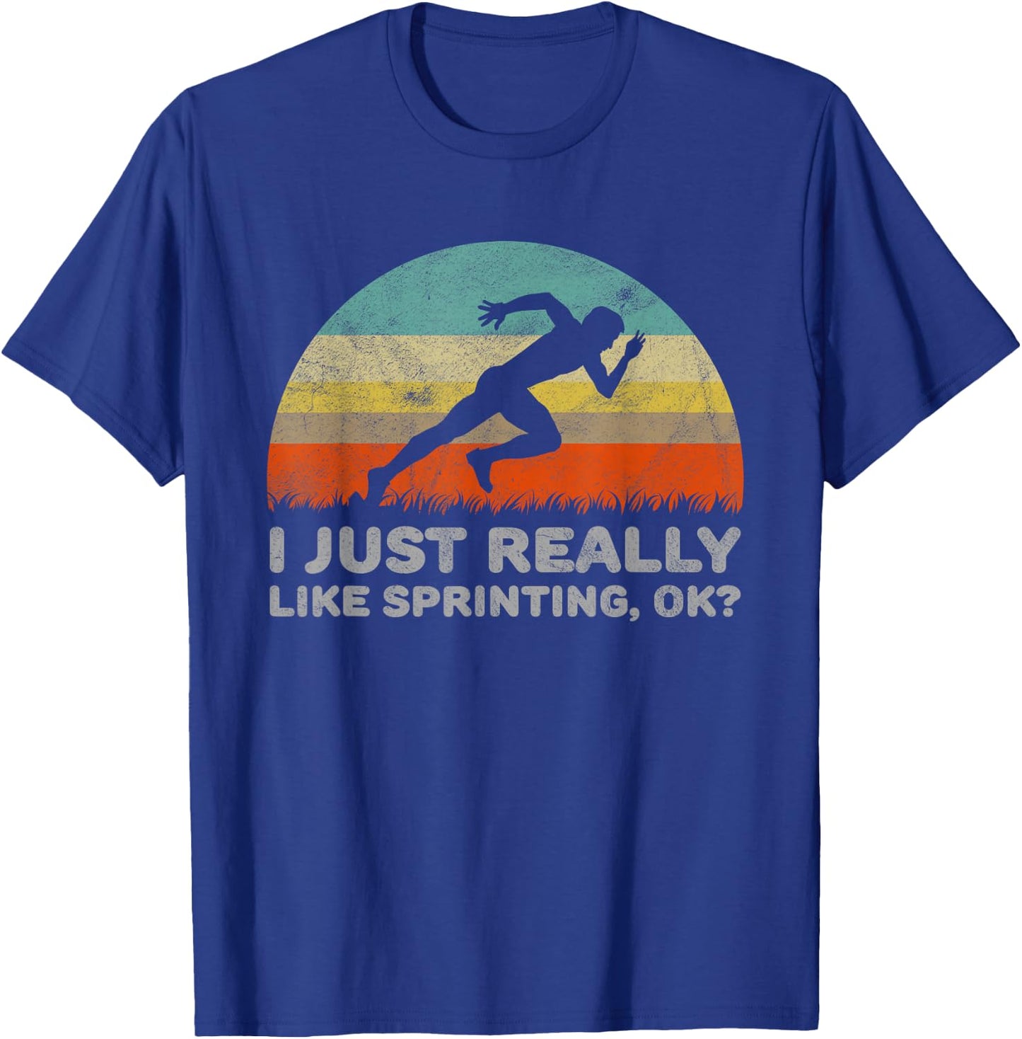 Funny I Just Really Like Sprinting OK T-Shirt - T-Shirt | Royal