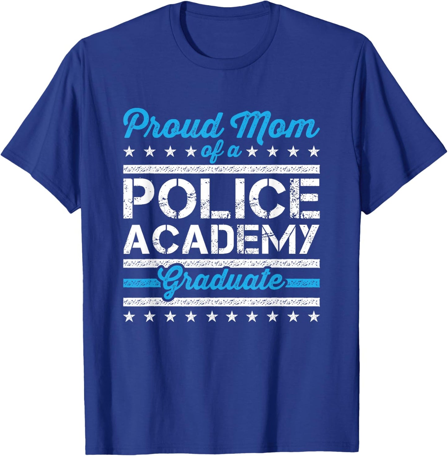 Proud Mom of a Police Academy Graduate T-Shirt - T-Shirt | Royal